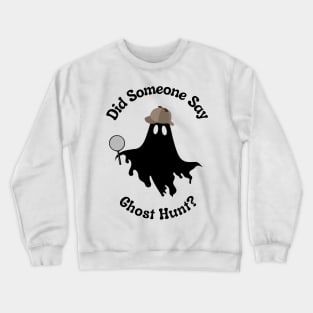 Ghost Hunt Crewneck Sweatshirt